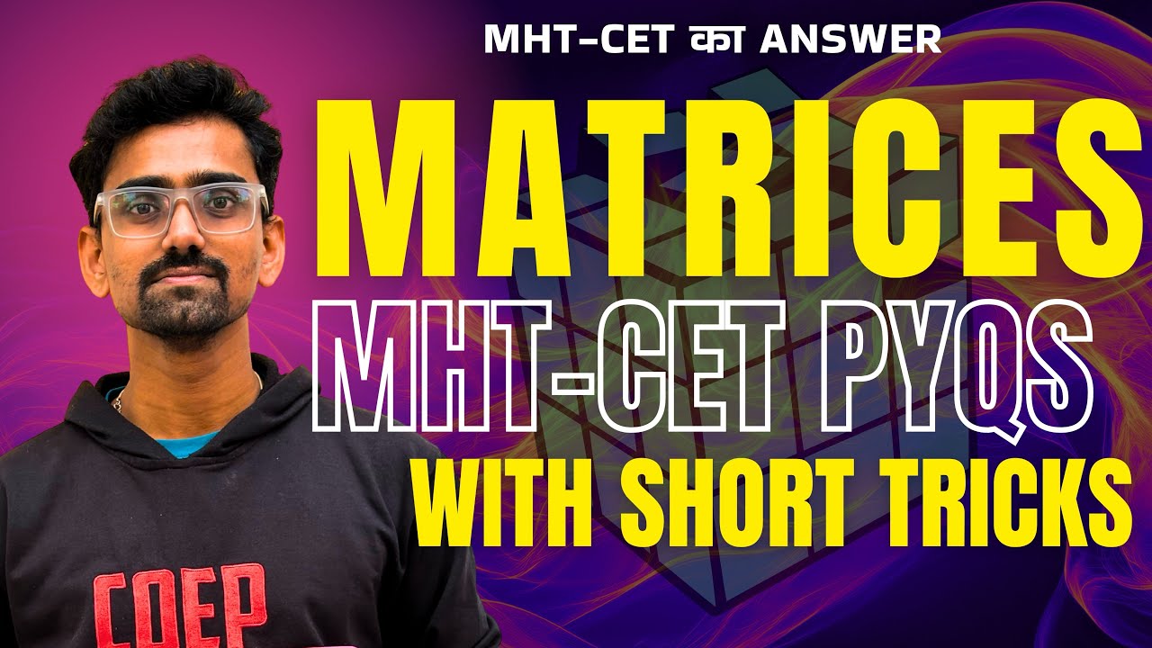 Matrices MHT-CET 2025 PYQs | Fast Tricks & Short Methods | TARGET MHTCET 2026 