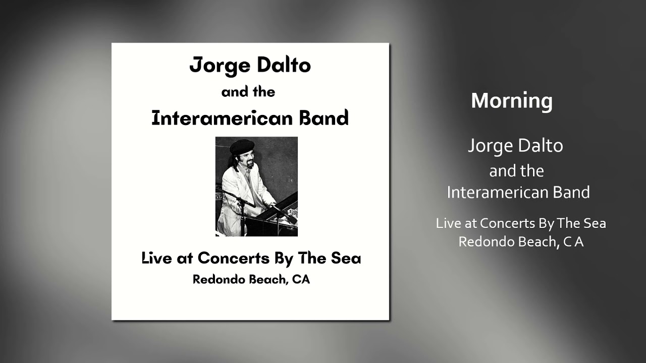 Jorge Dalto & the Interamerican Band - Morning (live)