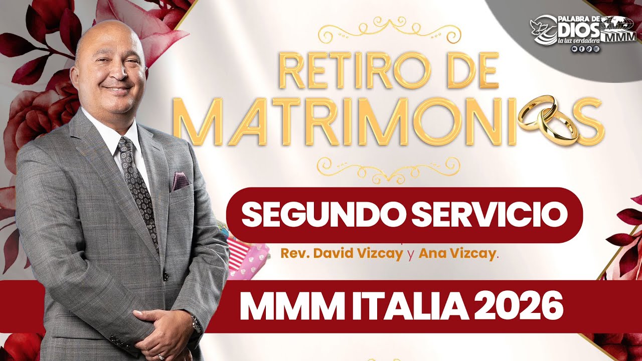 Retiro de Matrimonios | MMM Italia 2026 | Segundo Servicio | Rev David Vizcay Jr.