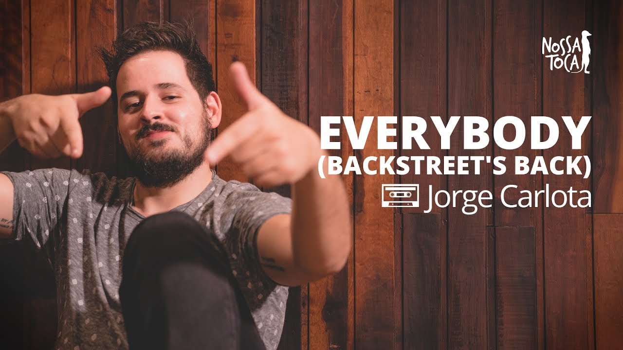 Everybody (Backstreet's Back) - Backstreet Boys (Jorge Carlota cover) Nossa Toca