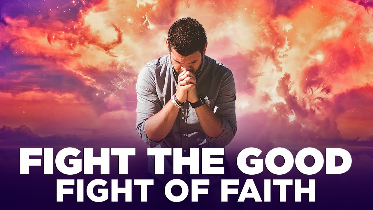 FIGHT THE GOOD FIGHT OF FAITH | Inspirational & Motivational Video