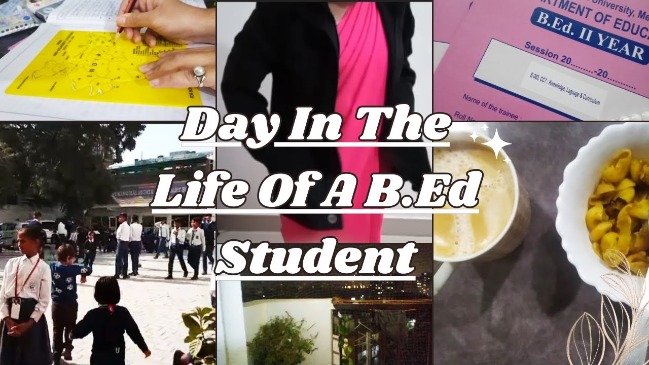 #20 Day in the life of a B.ed Student