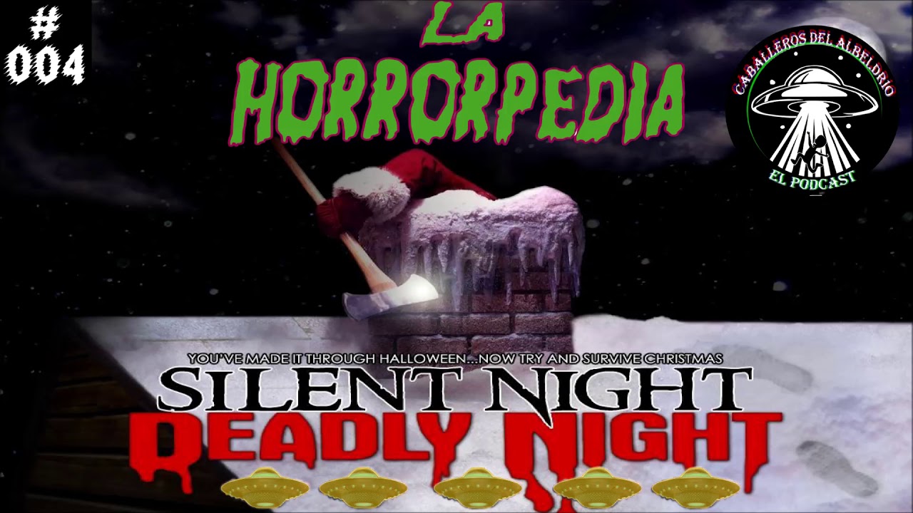 La Horrorpedia - 004: Noche de Paz, Noche de Muerte 