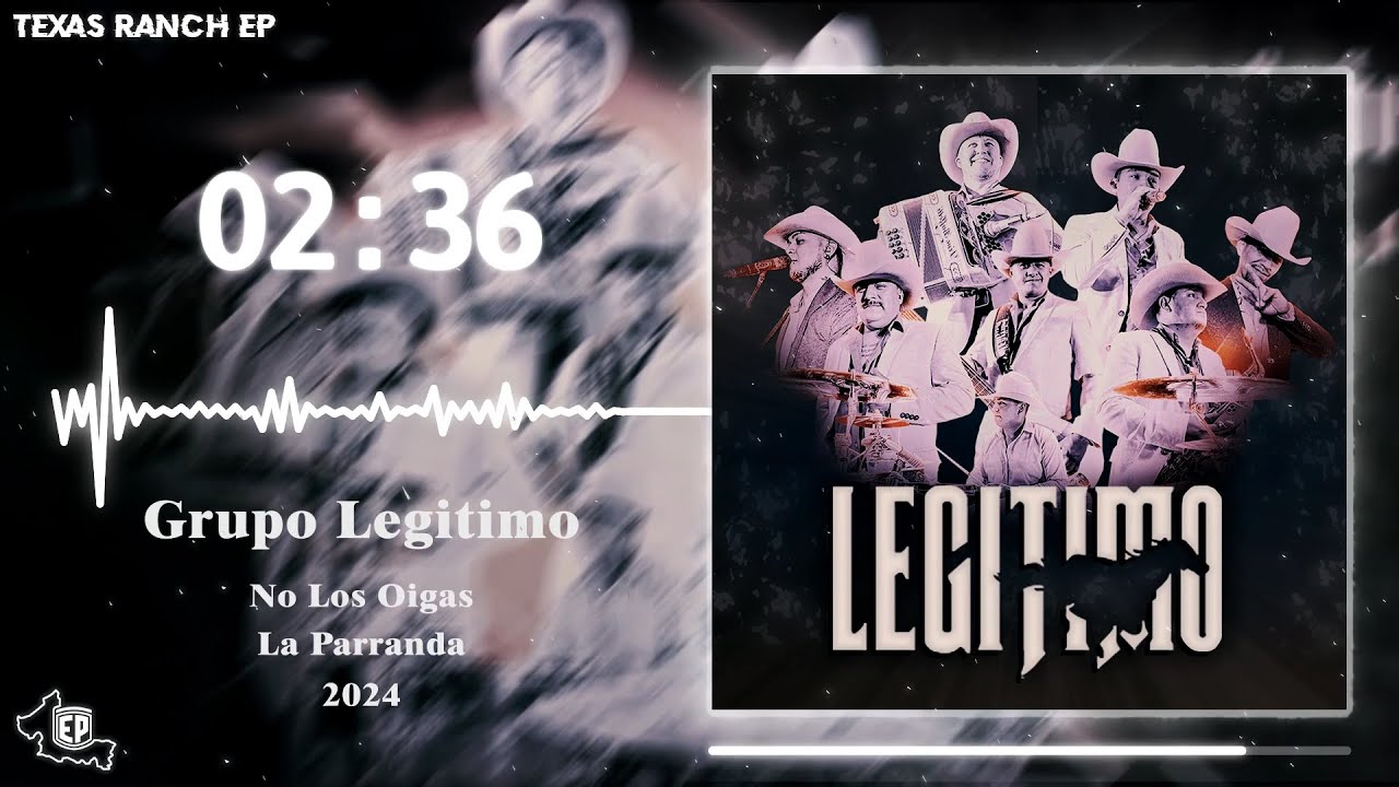 Grupo Legitimo | No Los Oigas - La Parranda