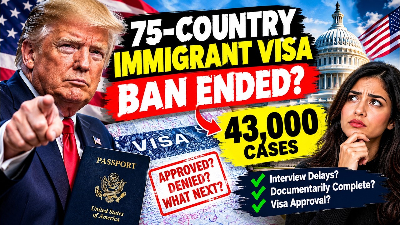 75-Country Immigrant Visa Ban ENDED: What Happens to 43,000 Cases Now?