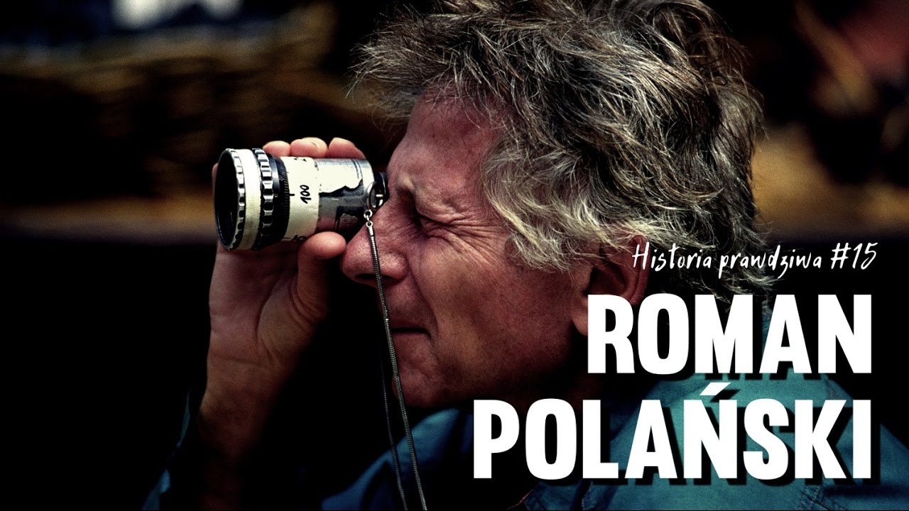 Historia Prawdziwa #15 - Roman Polański