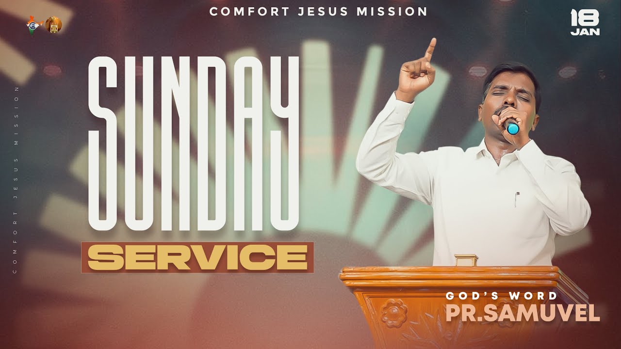🔴 LIVE | SUNDAY SERVICE  |JAN 18, 2026 | Pr. SAMUVEL | Comfort Jesus Mission