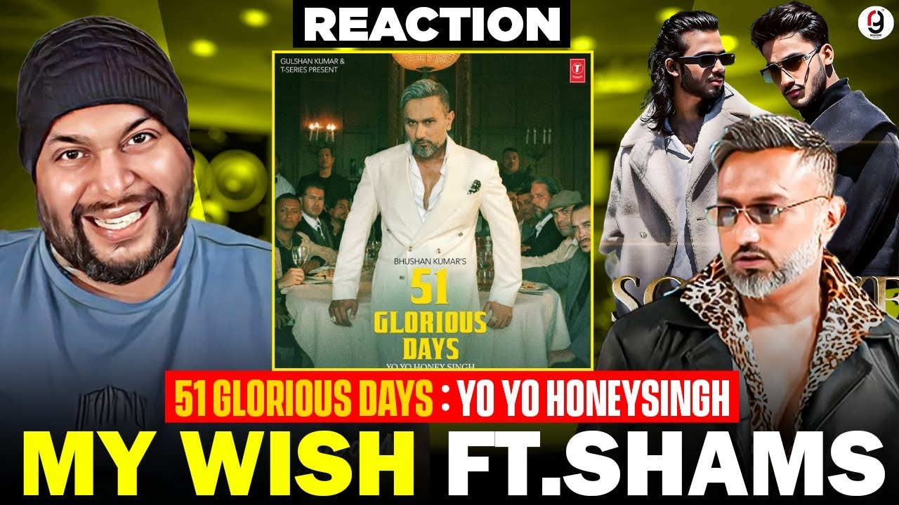 My Wish - ‪@Yo Yo Honey Singh | THE SHAMS | 51 GLORIOUS DAYS | REACTION BY RG #reaction
