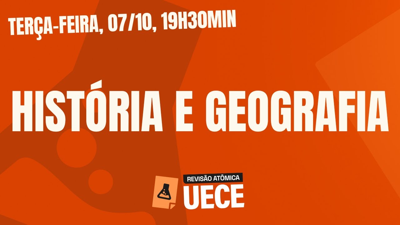 Revisão Atômica UECE 26.1 - História e Geografia