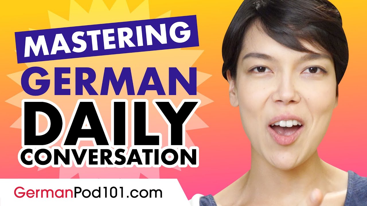Mastering Daily German Conversations - Speaking like a Native