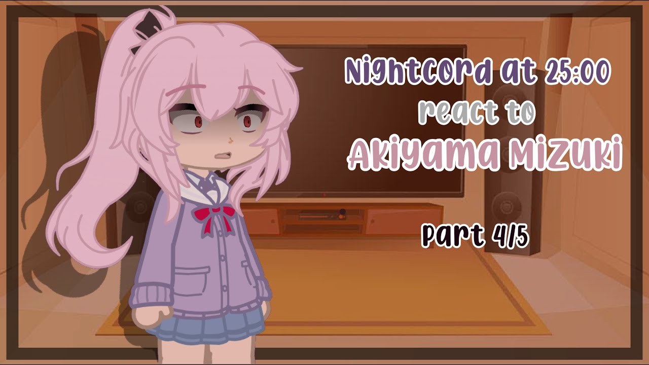 Nightcord at 25:00 react to Akiyama Mizuki | Part 4/5 | GCRV | Project SEKAI