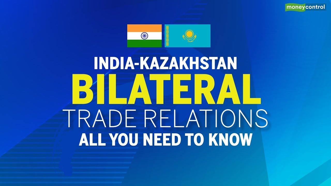 India and Kazakhstan Bilateral Trade Relations: All you need to know
