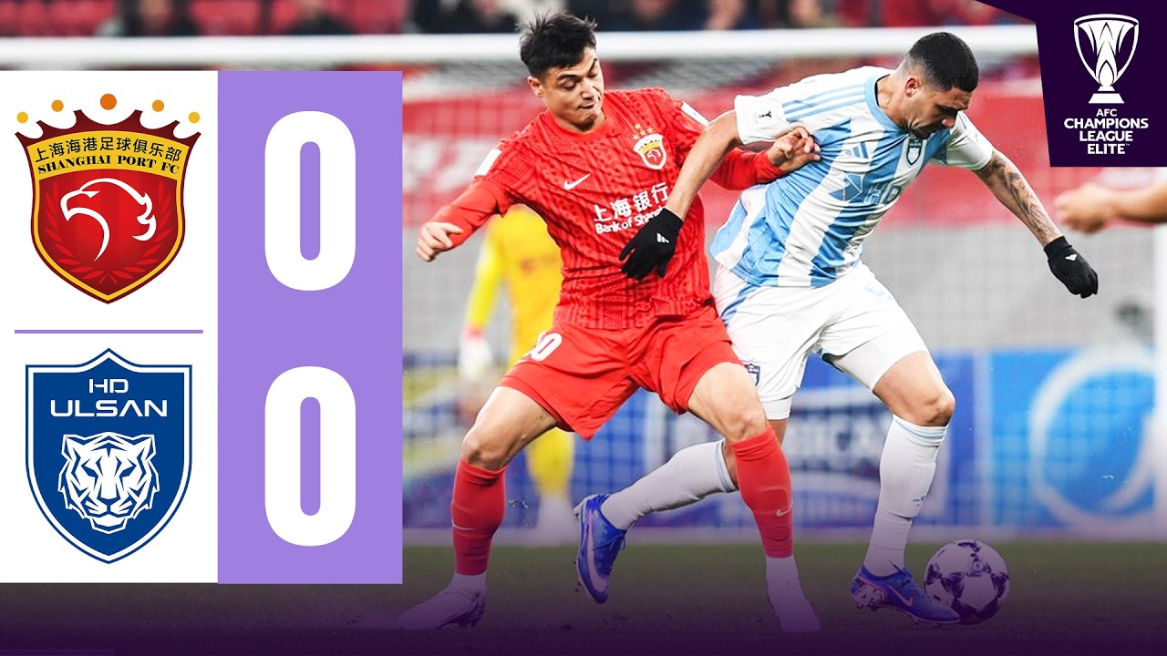 Wasteful Ulsan HD seal their own exit! | Shanghai Port 🇨🇳 vs Ulsan HD 🇰🇷 | Highlights ACL Elite™
