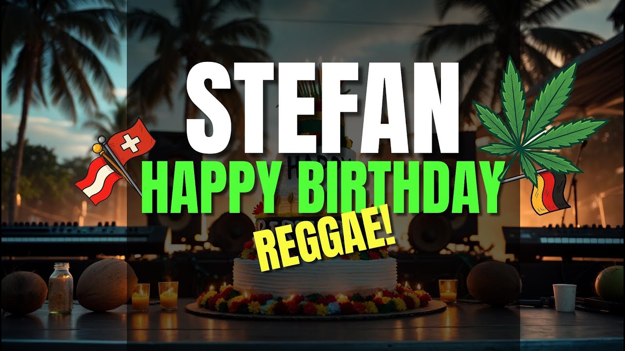 Happy Birthday, Stefan! 🎉 | Entspanntes Reggae-Geburtstagslied mit sonnigen Vibes & Karibik-Feeling