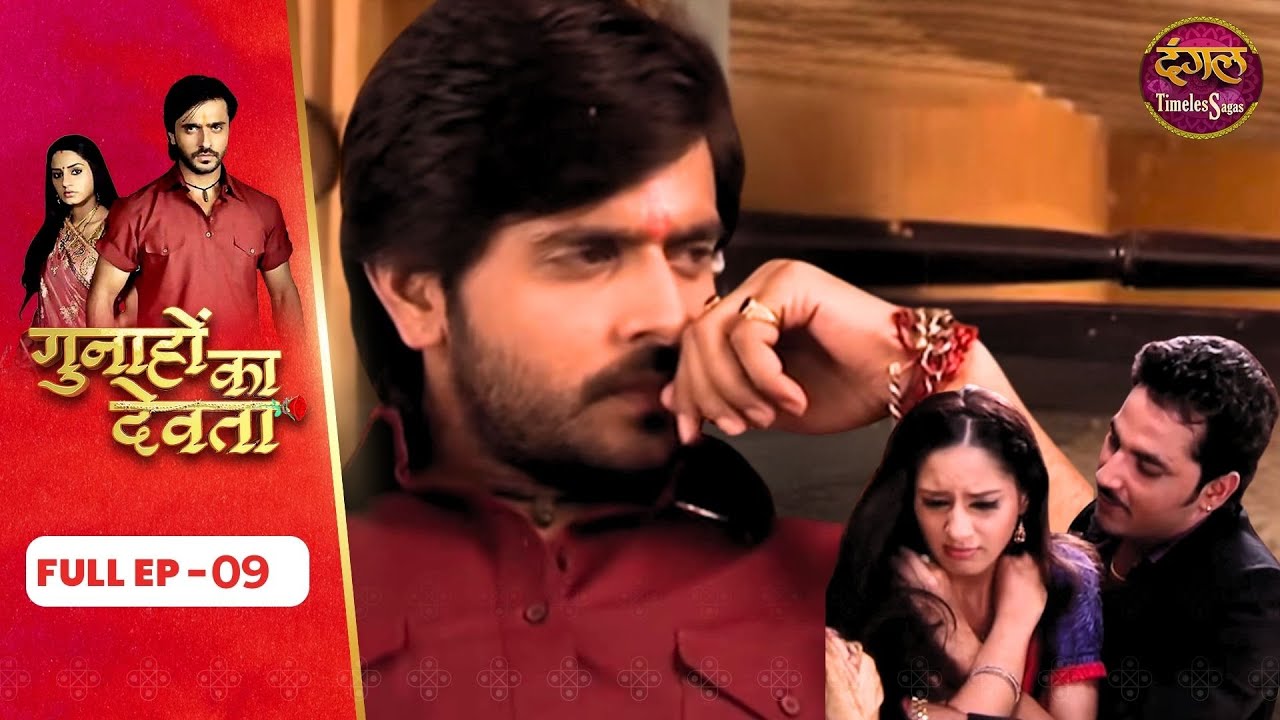 Gunahon Ka Devta | Full Episode 09 | Ashish Sharma, Tanvi Bhatia | Dangal TV Timeless Sagas