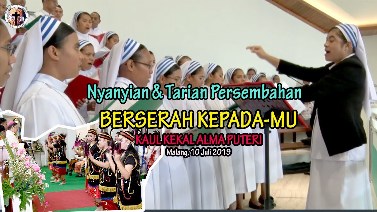 BERSERAH KEPADA-MU || Nyanyian & Tarian Persembahan || Kaul Kekal ALMA PUTERI - Malang, 10 Juli 2019