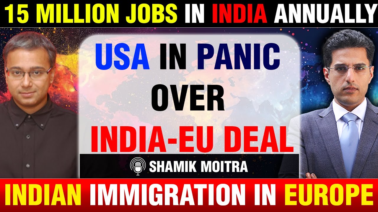 India-Europe Deal: Inside Details, Jobs & New Industries! - USA Panic |  Shamik Moitra