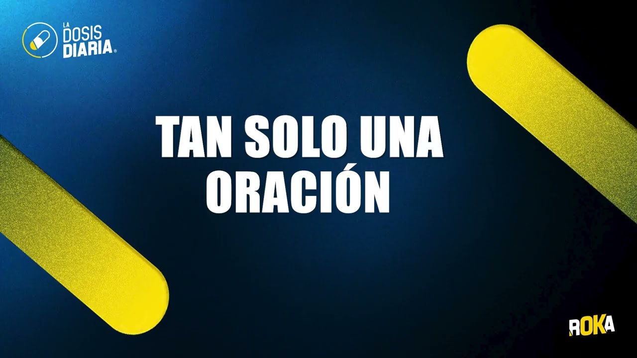 Dosis Diaria Roka - Tan solo una oración