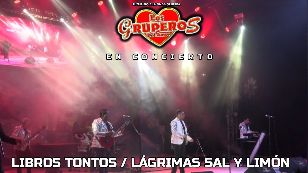 𝐋𝐈𝐁𝐑𝐎𝐒 𝐓𝐎𝐍𝐓𝐎𝐒 | 𝐋Á𝐆𝐑𝐈𝐌𝐀𝐒 𝐒𝐀𝐋 𝐘 𝐋𝐈𝐌Ó𝐍 | Los Gruperos Del Amor En Concierto (Parte 2)