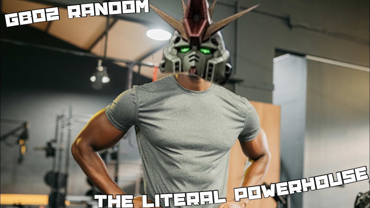 GBO2 Random|-|The Literal Powerhouse