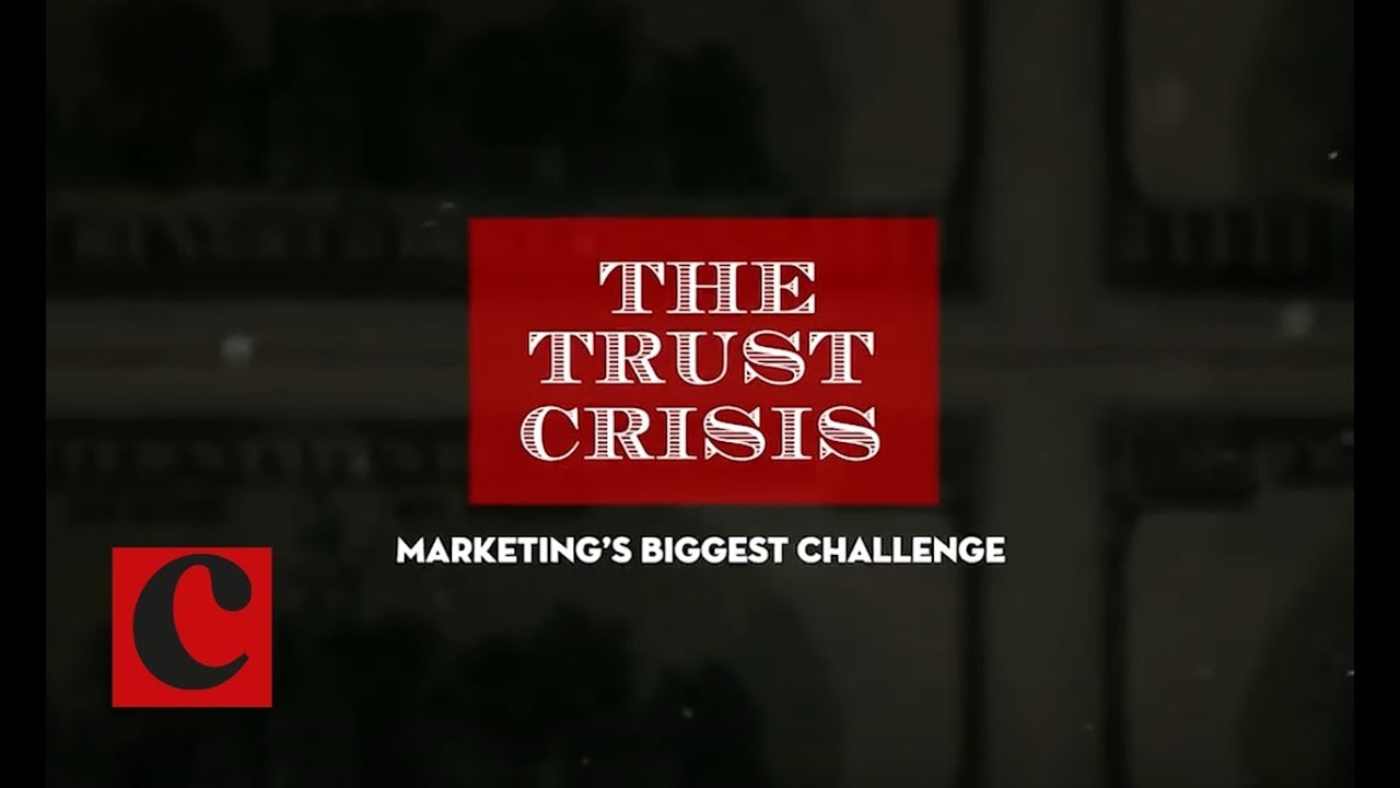 The Trust Crisis: Marketing's Biggest Challenge