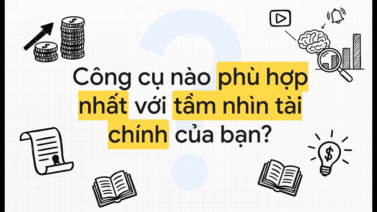 Cổ phiếu, Trái phiếu và Chứng chỉ quỹ - 3 loại tài sản cực kỳ quan trọng trong Chứng khoán!