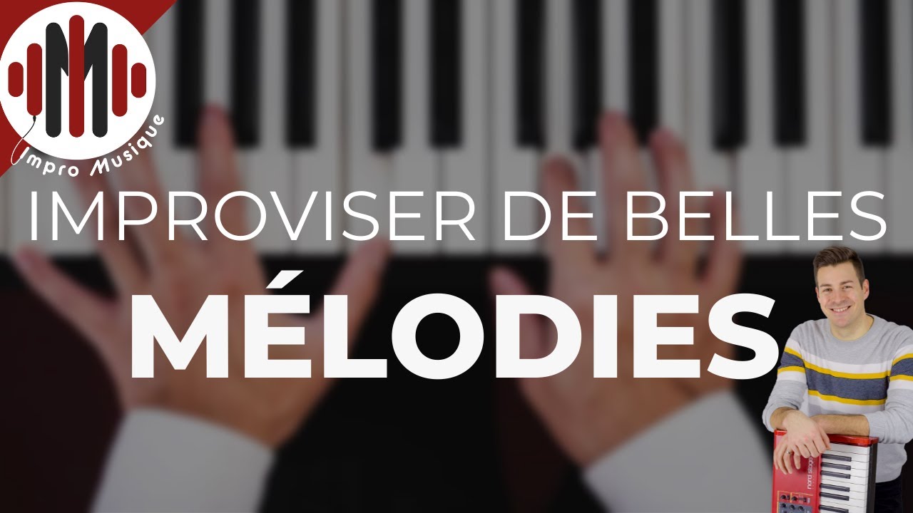 IMPROVISER de belles mélodies au Piano SIMPLEMENT