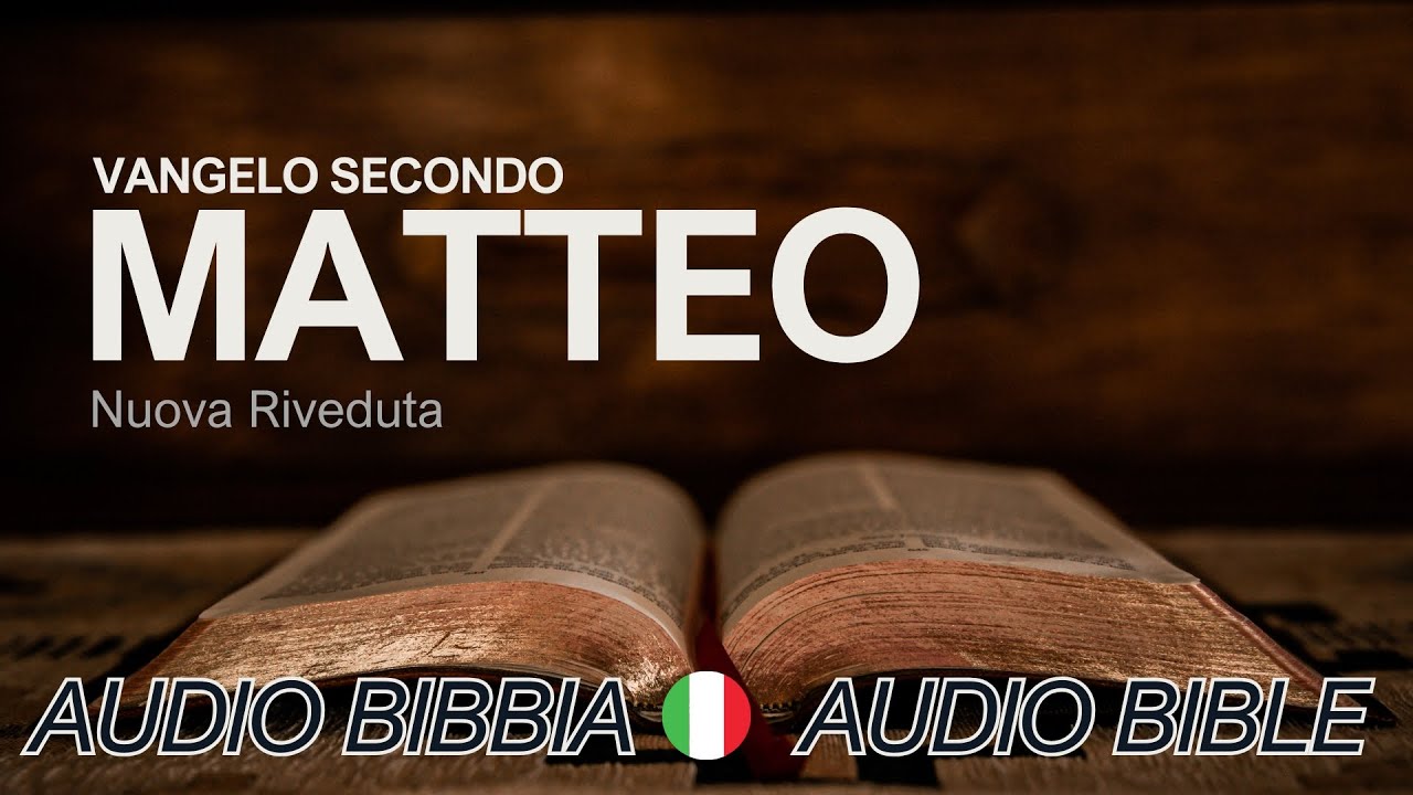 Vangelo Secondo Matteo - Nuova Riveduta - Nuovo Testamento - Italiano - Italian Audio Bible Mattew