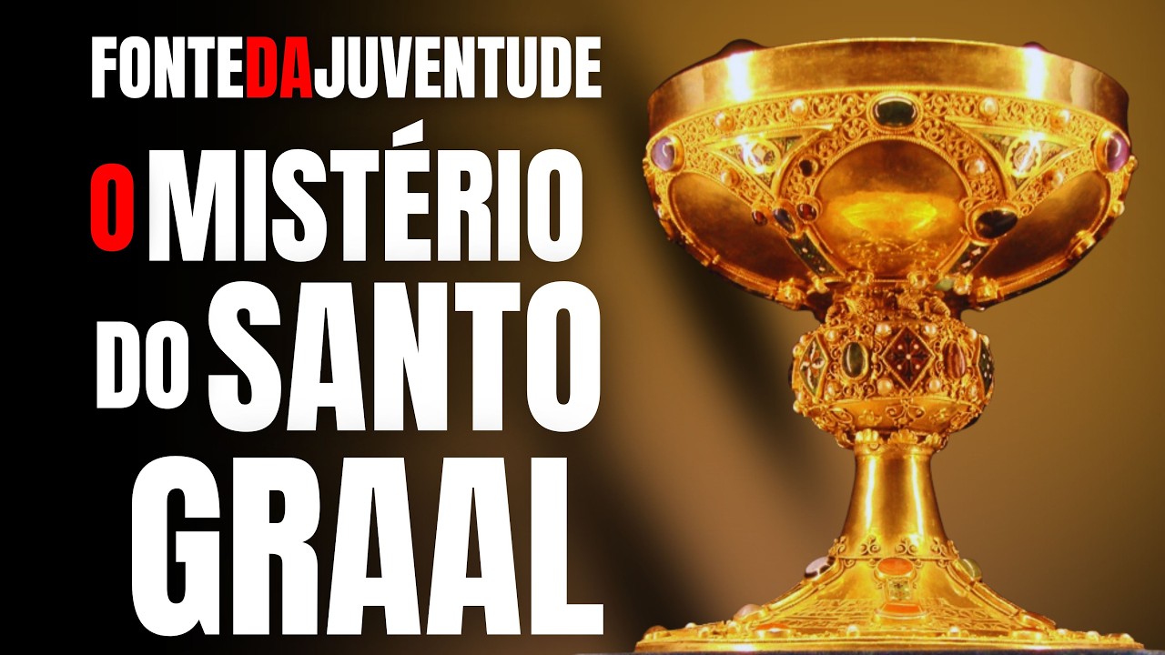 MISTÉRIO SANTO GRAAL - O CÁLICE DE JESUS, VIDA ETERNA, FONTE DA JUVENTUDE... VALE VIVER PARA SEMPRE?
