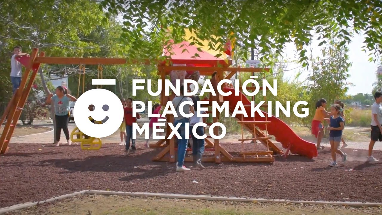 Programa Parques - Fundaci&oacute;n Placemaking M&eacute;xico