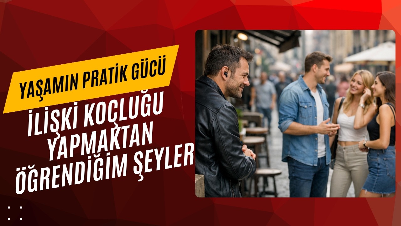 İlişki Koçluğu Yapmaktan Öğrendiğim Şeyler - Yaşamın Pratik Gücü Podcast