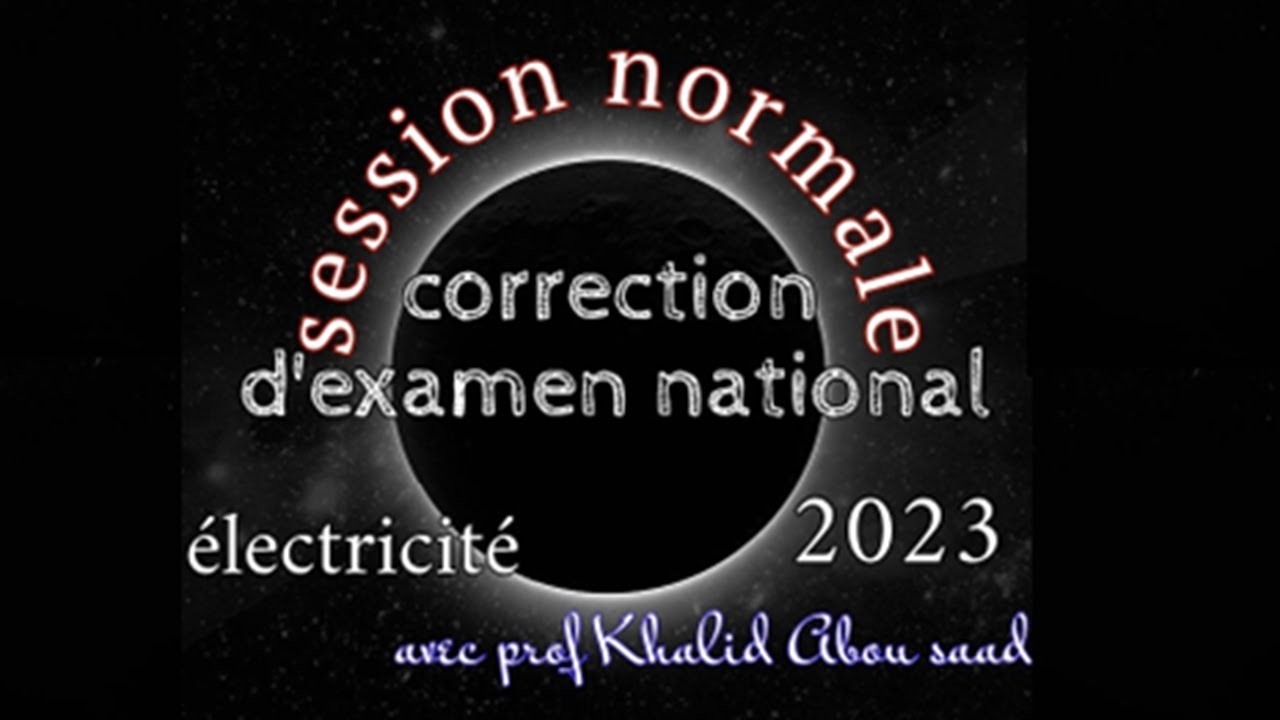 Correction d'examen national session 2023 :Électricité # bac_2023 #الامتحان الوطني