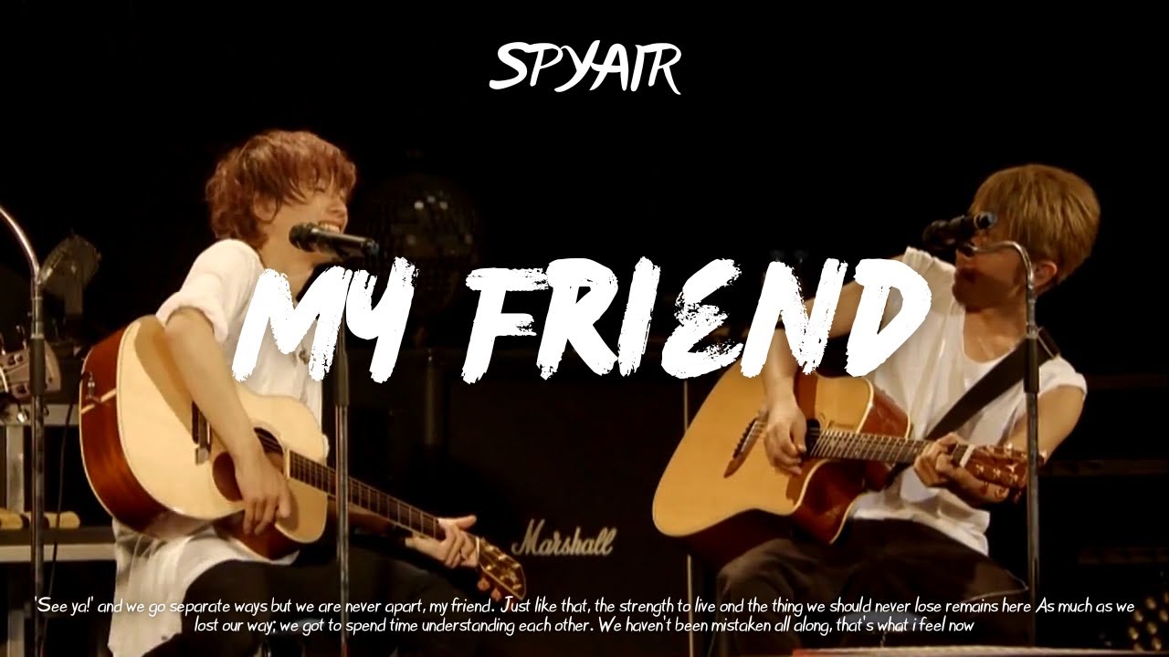 SPYAIR『My Friend』- MIX LIVE (ENG/JPN)