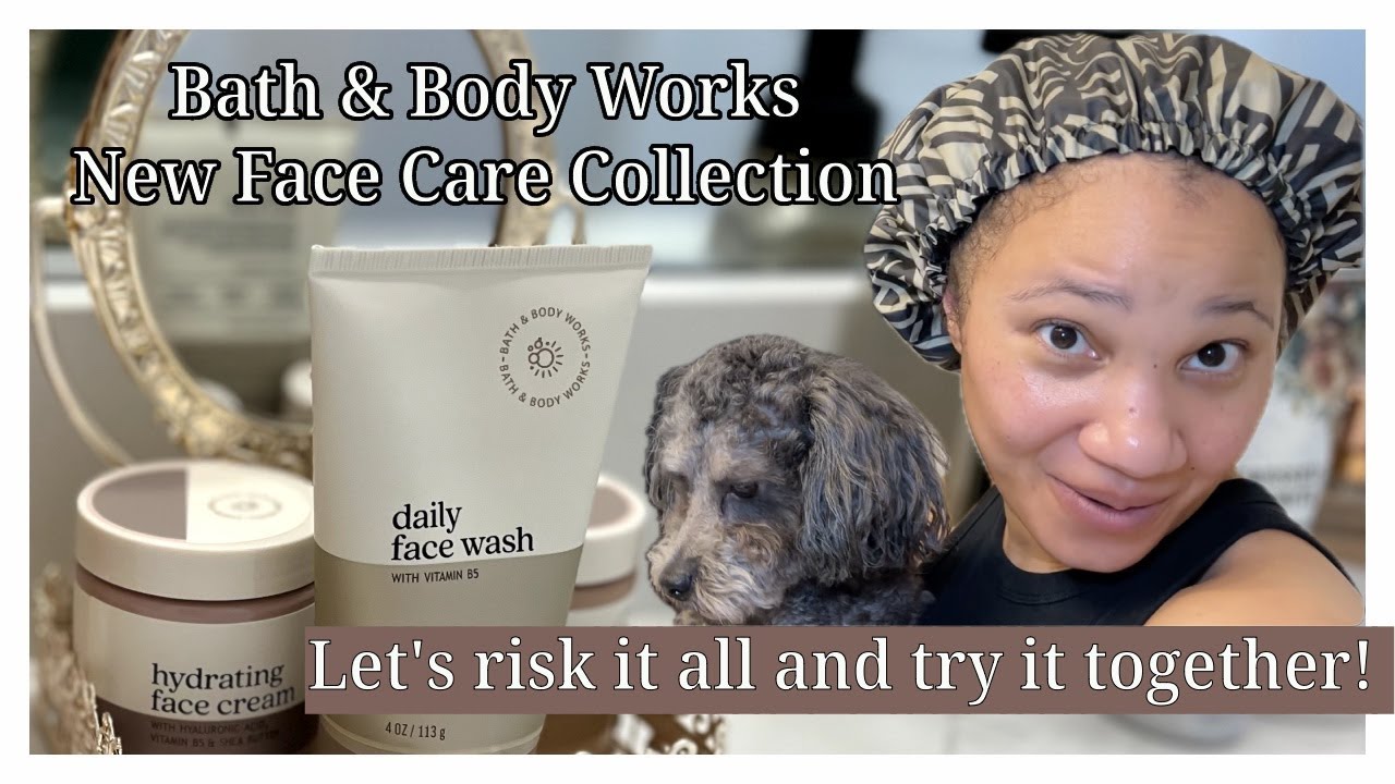 Bath & Body Works Daily Face Wash, Revitalizing Face Mask, & Hydrating Face Cream First Try