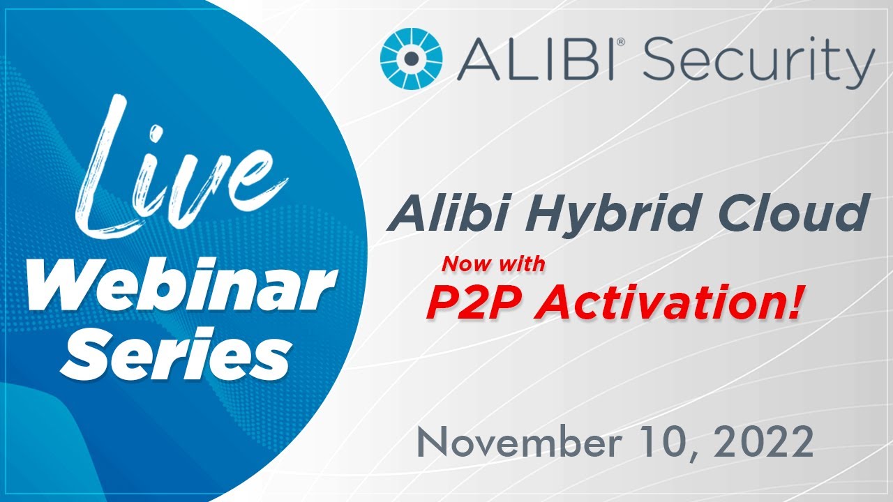 LIVE Webinar - Alibi Hybrid Cloud - Cloud Backup for Traditional Security Systems