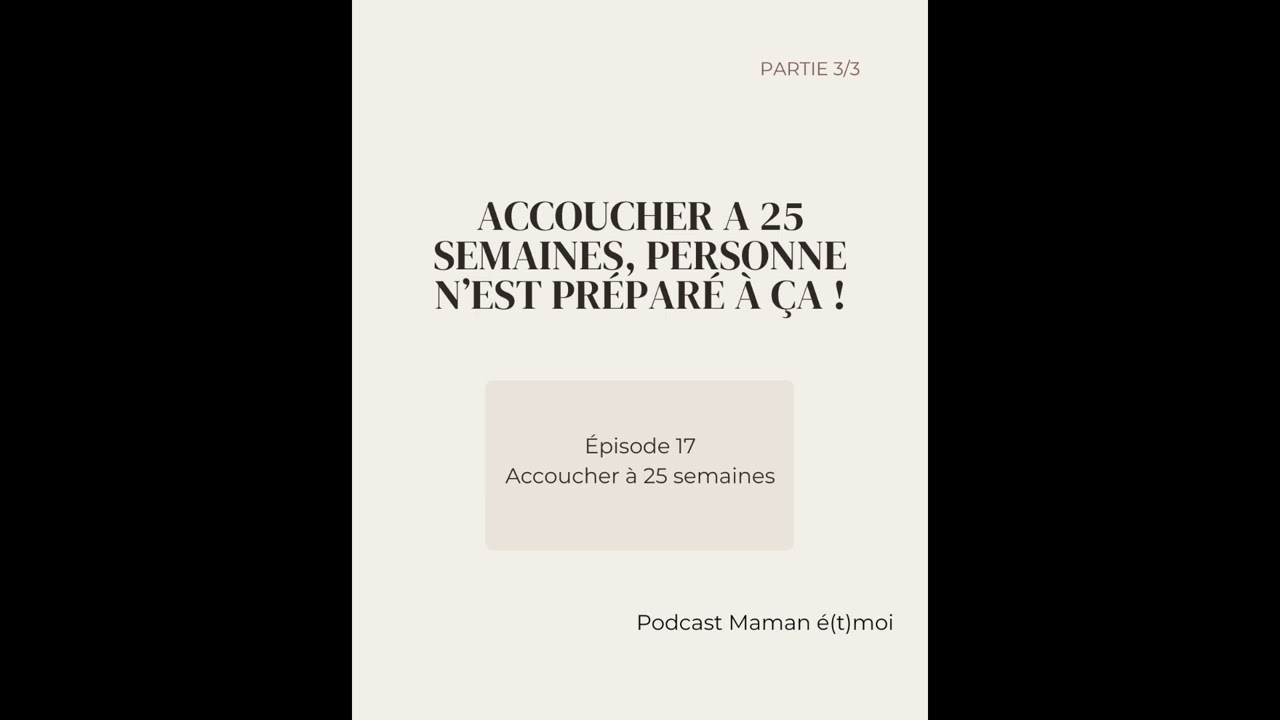 Episode 17 (3/3) - Katia : Accoucher à 25 semaines