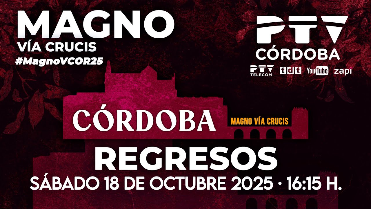 🟣DIRECTO | 𝐑𝐄𝐆𝐑𝐄𝐒𝐎𝐒 𝐌𝐀𝐆𝐍𝐎 𝐕𝐈́𝐀 𝐂𝐑𝐔𝐂𝐈𝐒 𝐂𝐎́𝐑𝐃𝐎𝐁𝐀 ✠ V&iacute;a Sacra de Occidente | 18 oct 2025 | PTV C&oacute;rdoba