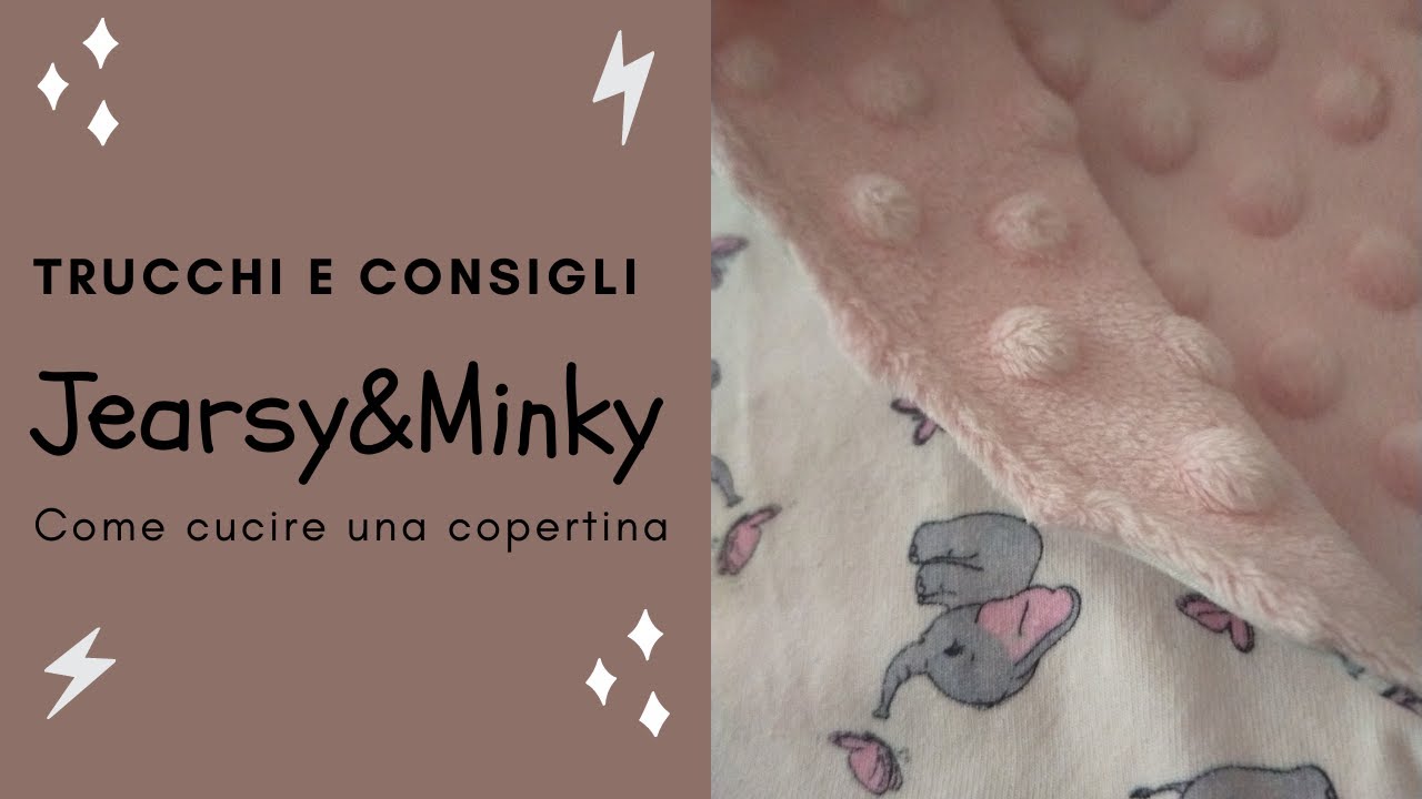 Come fare una copertina in jearsy + minky pile. Trucchi e consigli di come l'ho realizzata io.
