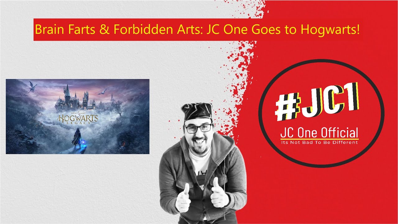Hogs and Legacy, Brain Farts & Forbidden Arts: JC One Goes to Hogwarts Part-25