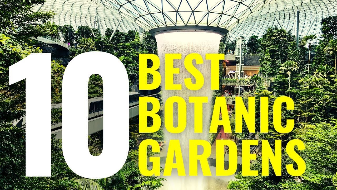 10 BEST BOTANIC GARDENS in the WORLD