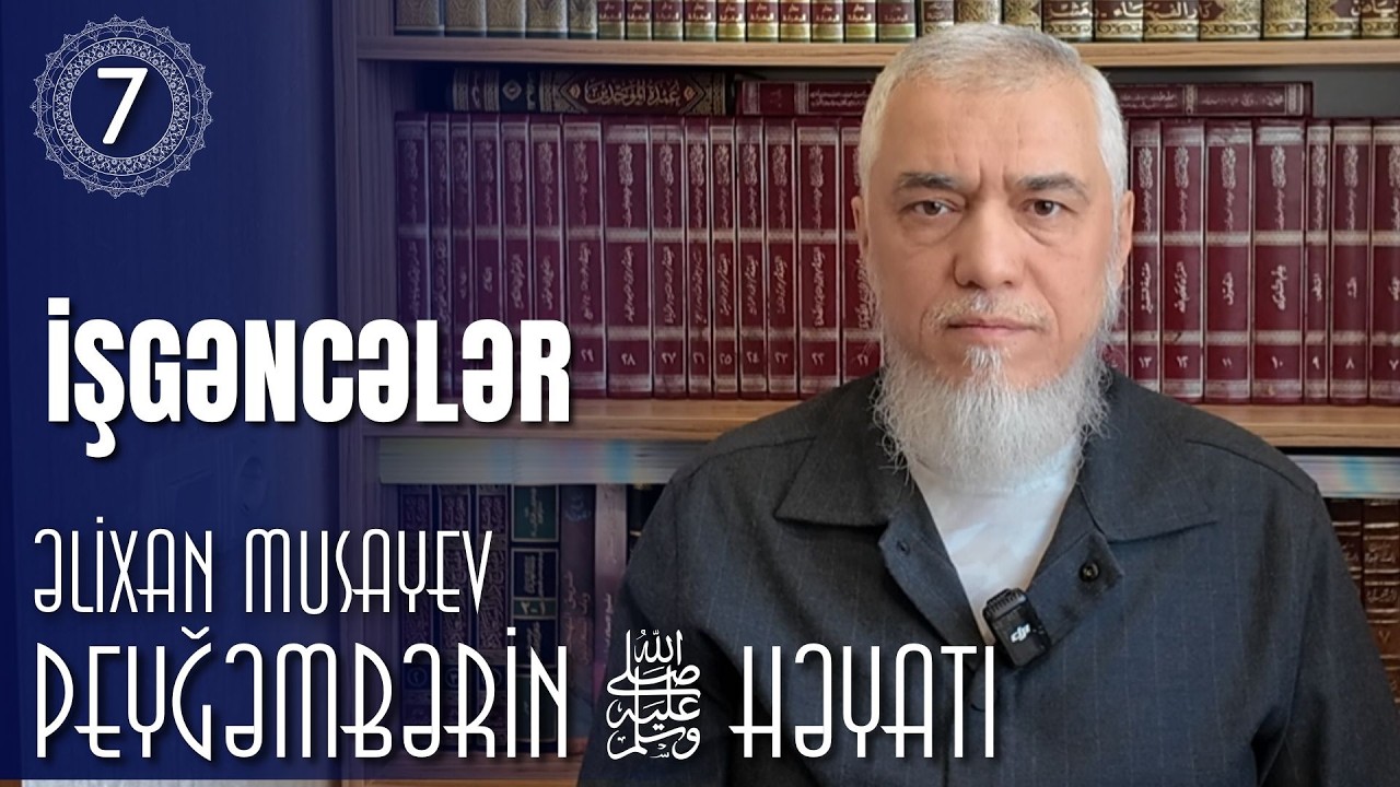 Peyğəmbərin ﷺ həyatı - 7 (İşgəncələr) - Əlixan Musayev