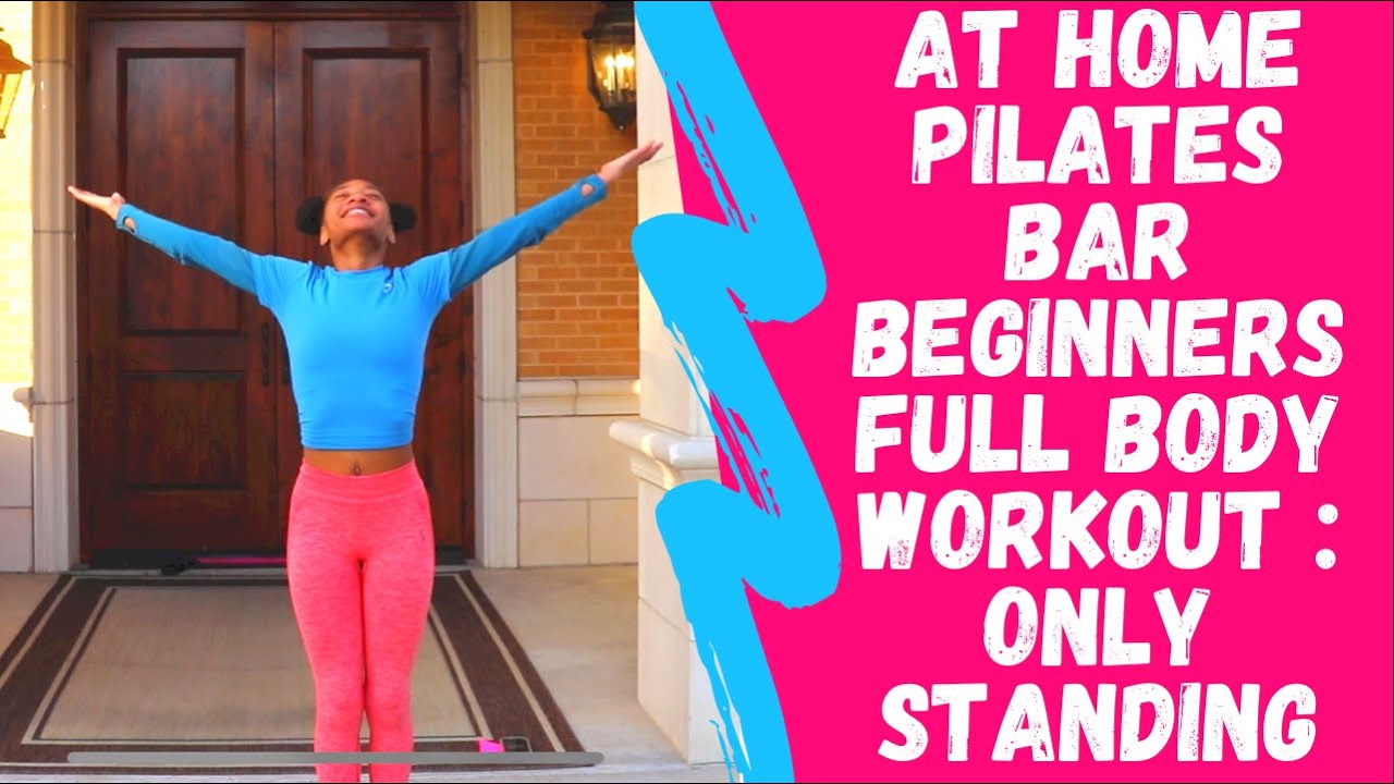 At home Pilates Bar Beginners FULL BODY WORKOUT w/ CaliFitt : ONLY STANDING