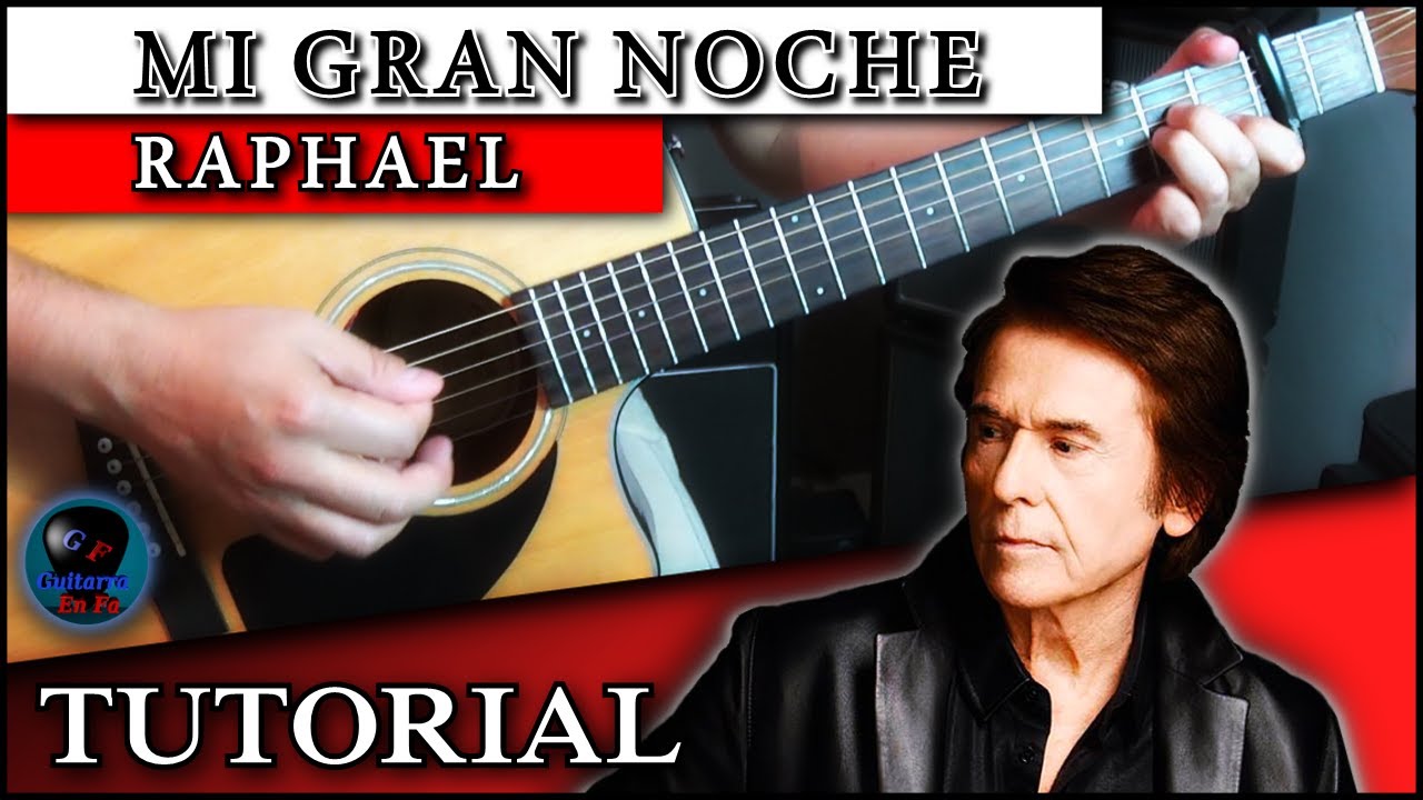 Cómo tocar MI GRAN NOCHE en guitarra - Raphael | TUTORIAL Temporada 4.