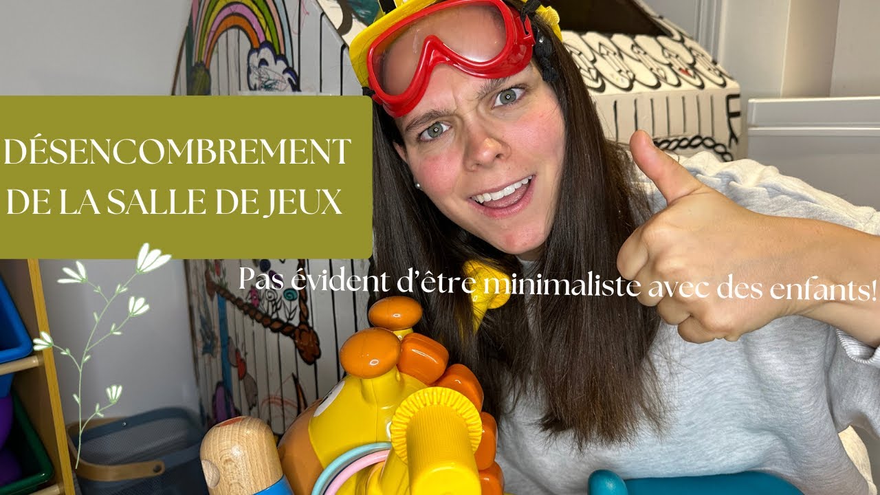 DÉSENCOMBREMENT DE MA SALLE DE JEUX - difficile d'être minimaliste avec des enfants.