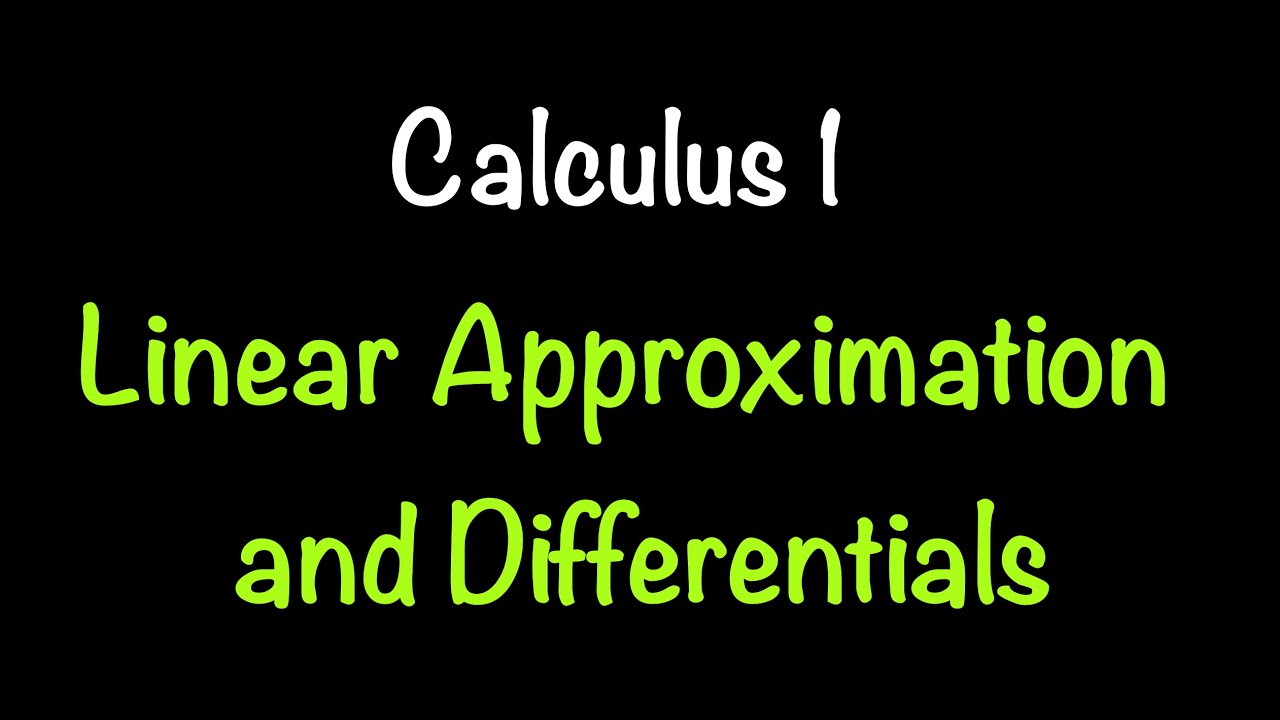 Calculus 1: Linear  Approximations and Differentials (Video #18) | Math with Professor V