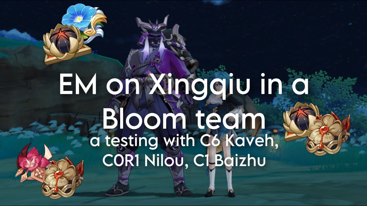 How much EM on Xingqiu in a Bloom team? Testing on Masanori with C6 Kaveh, C0R1 Nilou, C1 Baizhu