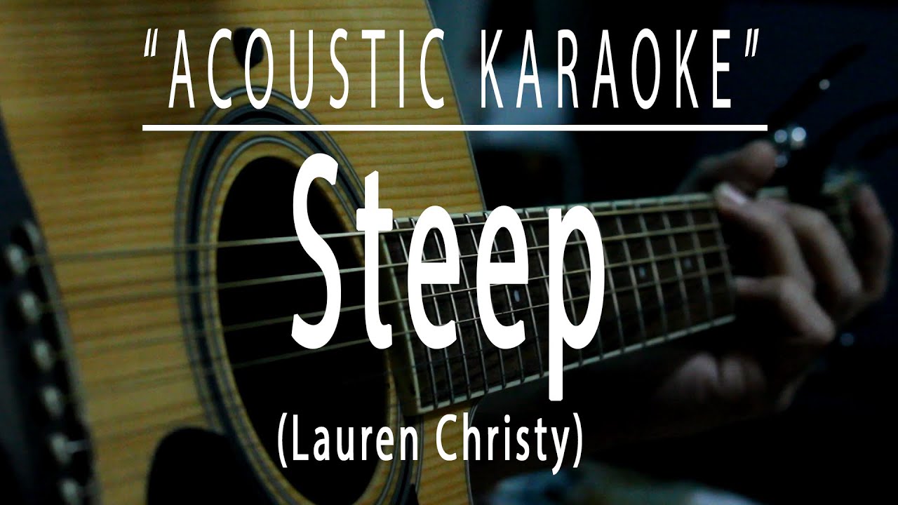 Steep - Lauren Christy (Acoustic karaoke)