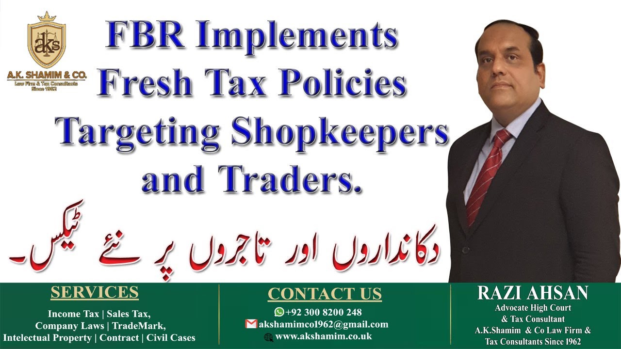 FBR Implements Fresh Tax Policies Targeting Shopkeepers&nbsp;and&nbsp;Traders |Razi Ahsan Advocate High Court|