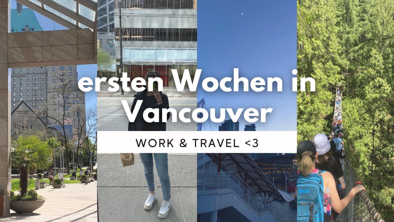 Beginn meines WORK & TRAVELs in VANCOUVER - British Columbia, Kanada 🇨🇦✨🌊