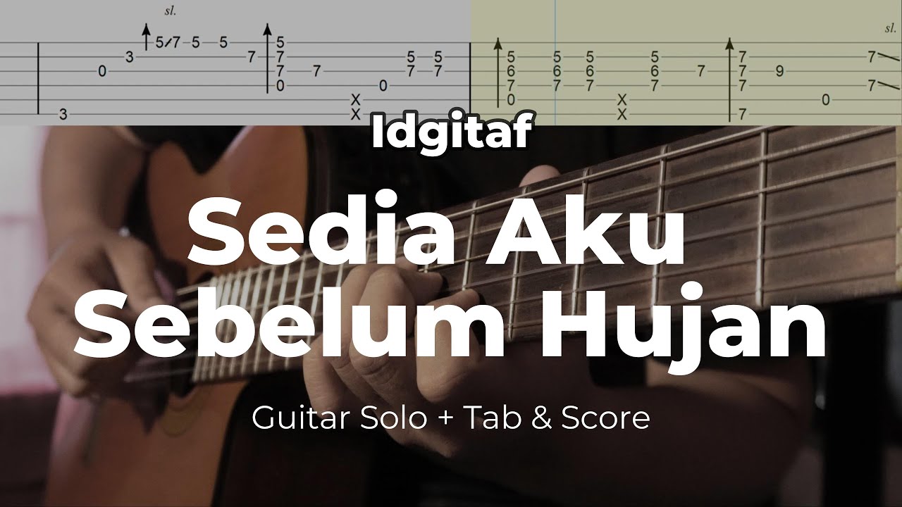 Sedia Aku Sebelum Hujan (Idgitaf) Gitar Solo + TAB & Score